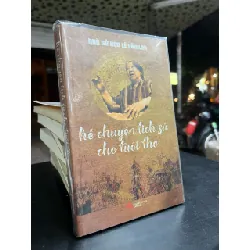 Kể chuyện lịch sử cho tuổi thơ - Nhà sử học Lê Văn Lan 674113