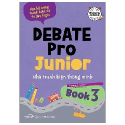 Debate Pro Junior: Nhà Tranh Biện Thông Minh Book3 (2020) - Jonathan S.McClelland