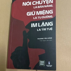 Nói chuyện là bản năng, giữ miệng là tu dưỡng, im lặng là trí tuệ