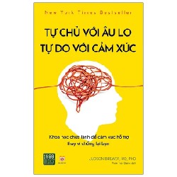 Tự Chủ Với Âu Lo, Tự Do Với Cảm Xúc - Judson Brewer, MD, PHD