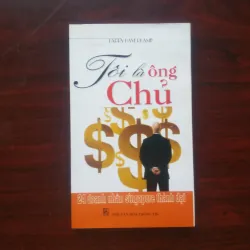 [Sách Kinh Doanh] Tôi Là Ông Chủ - 24 Doanh Nhân Singapore Thành Đạt (Larry Haverkam)