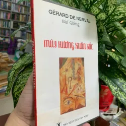 MÙI HƯƠNG XUÂN SẮC - GÉRARD DE NERVAL (BÙI GIÁNG dịch) 1020580