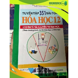 (TẶNG BOOKMARK) Tuyển Tập 351 Bài Toán Hóa Học 12 - Võ Tường Huy 2008 Tham khảo - luyện thi RBK-AK2ST1
