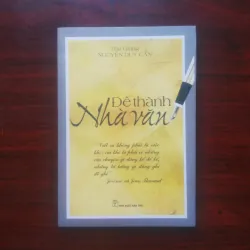[Sách Minh Triết Phương Đông] Để Trở Thành Nhà Văn (Thu Giang Nguyễn Duy Cần)