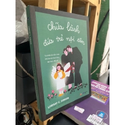 Chữa lành đứa trẻ nội tâm - Lindsay C. Gibson