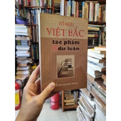 TỐ HỮU VIỆT BẮC TÁC PHẨM VÀ DƯ LUẬN 199380