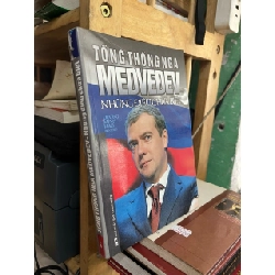 Tổng thống Nga Medvedev những điều chưa biết - Dương Minh Hào biên soạn