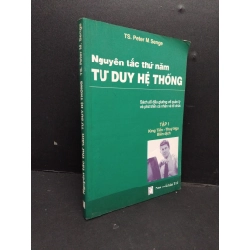 Nguyên tắc thứ 5 tư duy hệ thống mới 80% ố 2003 HCM2809 Ts. Peter M. Senge KỸ NĂNG 291565