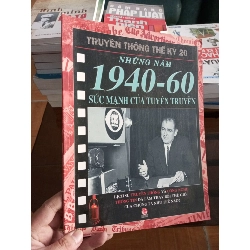 (Sách cũ SCGR) Truyền thông thế kỷ 20 những năm 1940-60 sức mạnh của tuyên truyền 2007 VAVO-A2 Blogmeo090426