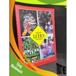 (TẶNG BOOKMARK) Những lễ hội nổi tiếng - Hoàng Nghĩa, 2006, mới 80% (ố vàng) RBK0812
