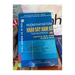 Phương Pháp Giải Toán Khảo Sát Hàm Số (Tập 1) (Ôn Thi Tú Tài Và Luyện Thi Đại Học) - Trương Tiếu Hoàng, Lê Đức Phúc, Trần Phúc, Nguyễn Thị Kim Phượng, Trịnh Văn Tuấn, Nguyễn Mậu Anh Tuấn 2008