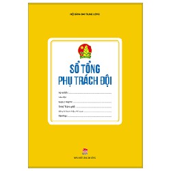 Sổ Tổng Phụ Trách - Hội Đồng Đội Trung Ương 148541