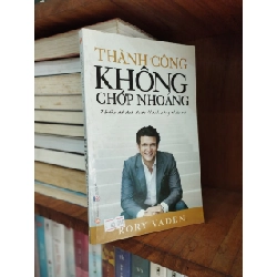 Thành Công Không Chớp Nhoáng - 7 Bước Để Đạt Được Thành Công Thực Sự - Rory Vaden