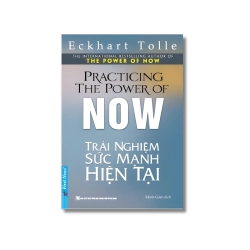 Trải Nghiệm Sức Mạnh Hiện Tại - Eckhart Tolle