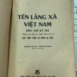 TÊN LÀNG XÃ VIỆT NAM ĐẦU THẾ KỶ XIX - Dương Thị The - Phạm Thị Thoa dịch và biên soạn 414245
