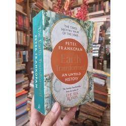 The Earth Transformed : An Untold History - Peter Frankopan