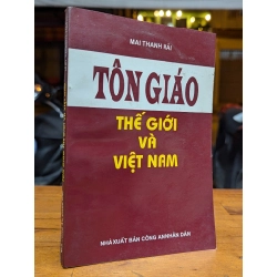 TÔN GIÁO THẾ GIỚI VÀ VIỆT NAM - MAI THANH HẢI