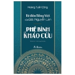 Từ Điển Tiếng Việt Của GS Nguyễn Lân - Phê Bình Và Khảo Cứu - Hoàng Tuấn Công ASB.PO Oreka Blogmeo 230225