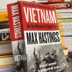 Vietnam : An Epic History of a Divisive War 1945-1975 by Sir Max Hastings