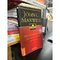 Nhà lãnh đạo giỏi giải quyết vấn đề như thế nào? - John C. Maxwell