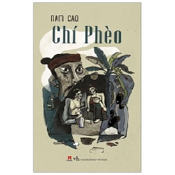 Chí Phèo (Huy Hoàng) - Nam Cao (Mới 100%) Truyện ngắn, tản văn, Huy Hoàng - SÁCH ĐẠI HỌC