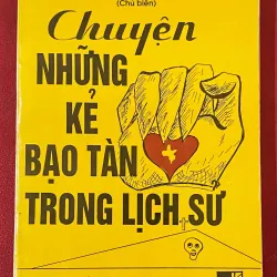 Chuyện những kẻ bạo tàn trong lịch sử