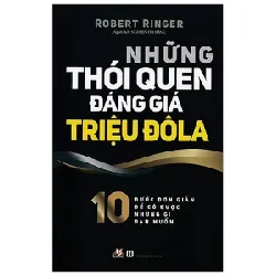 Những Thói Quen Đáng Giá Triệu Đô La - Robert Ringer