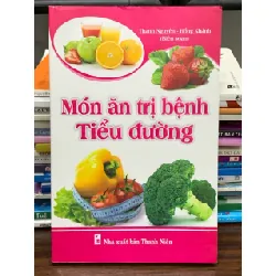 Món ăn trị bệnh tiểu đường – Thanh Nguyên, Hồng Khánh (biên soạn) 561287