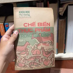 II Tạp Chí Xưa: Phụ Bản Khoa Học Phổ Thông _ Chế Biến Thực Phẩm Trong Gia Đình (2 Tập) 778120