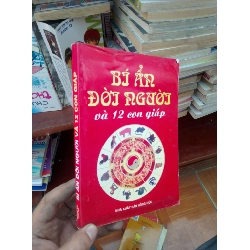 (TẶNG BOOKMARK) Bí ẩn đời người và 12 con giáp 2012 Sách tôn giáo - tâm linh RBK-AK19