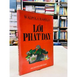 Lời phật dạy ( tìm hiểu nguyên lý phật giáo nguyên thuỷ ) - Walpola Rahula 50465