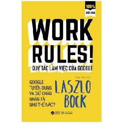 Quy Tắc Làm Việc Của Google - Laszlo Bock 115969