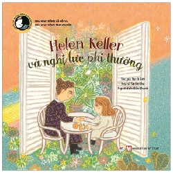 Tuyển Tập Truyện Tranh Danh Nhân Thế Giới - Helen Keller Và Nghị Lực Phi Thường - Yu-Ri Kim