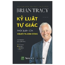 Kỷ Luật Tự Giác Thói Quen Của Người Thành Công - Brian Tracy 281637