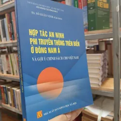 HỢP TÁC AN NINH PHI TRUYỀN THỐNG TRÊN BIỂN Ở ĐÔNG NAM Á - TS. VÕ XUÂN VINH
