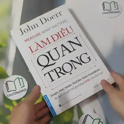Làm Điều Quan Trọng (Measure What Matters) - John Doerr 1018945