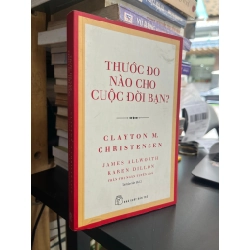 Thước đo nào cho cuộc đời bạn? - Clayson M. Christensen