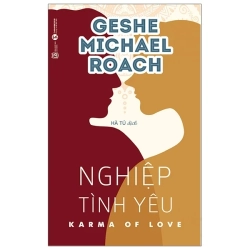 Nghiệp Tình Yêu - Karma Of Love (2025) - Geshe Michael Roach