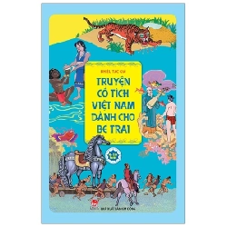 Truyện Cổ Tích Việt Nam Dành Cho Bé Trai - Nhiều Tác Giả (Mới 100%) Truyện thiếu nhi, NXB Kim Đồng - SÁCH ĐẠI HỌC