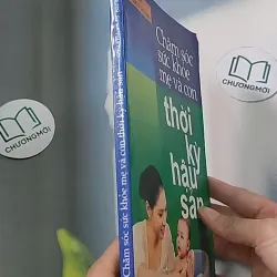 Chăm sóc sức khỏe mẹ và con thời kỳ hậu sản - Giáo sư Lê Đềm 688501
