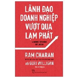 Lãnh Đạo Doanh Nghiệp Vượt Qua Lạm Phát - Ram Charan, Geri Willigan