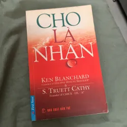Cho là nhận - Ken Blanchard & S. Truett Cathy