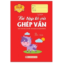 Hành Trang Cho Bé Vào Lớp 1 - Bé Tập Tô Và Ghép Vần - Vân Hương