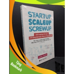 (TẶNG BOOKMARK) Startup scaleup screwup - Khởi nghiệp tinh gọn, mở rộng linh hoạt, tăng trưởng đột phá Jurgen Appelo mới 100% RBK.ASB2408 sách marketing kinh doanh