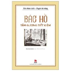 Rèn Nhân Cách - Luyện Tài Năng - Bác Hồ - Tấm Gương Tiết Kiệm - Tạ Văn Sang (Mới 100%) Kiến thức, kỹ năng sống cho trẻ, NXB Kim Đồng - SÁCH ĐẠI HỌC