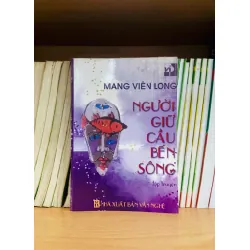 Người giữ cầu bến sông - Mang Viên Long