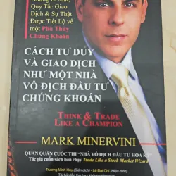 Cách Tư Duy Và Giao Dịch Như Một Nhà Vô Địch Đầu Tư Chứng Khoán