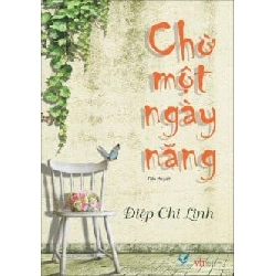 Chờ Một Ngày Nắng (Tái Bản 2012) - Điệp Chi Linh ASB.PO Oreka Blogmeo 230225