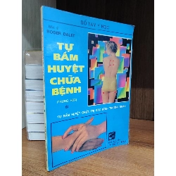 Tự bấm huyệt chữa bệnh - Bác sĩ Roger Dalet 1019771