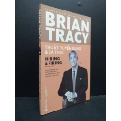 Thuật tuyển dụng và sa thải mới 90% 2019 HCM0107 Brian Tracy KỸ NĂNG